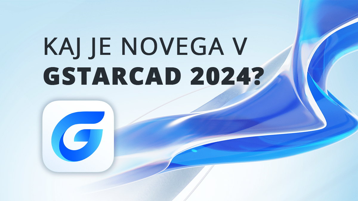 Gstarcad 2024 – Nova Različica Programa Je Na Voljo